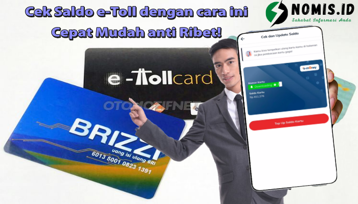 10 Cara Cek Saldo E-Toll Termudah, Cukup 2 Menit! - Nomis.id ...