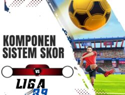 Analisis Mendalam tentang Sistem Skor Liga 89