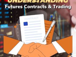 Understanding Futures Contracts and Trading: A Comprehensive Guide
